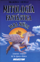 Mitología fantástica para niños /