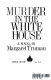Murder in the White House : a novel /