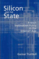 Silicon and the state : French innovation policy in the Internet age /