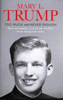 Too much and never enough : how my family created the world's most dangerous man /