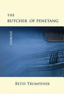 The butcher of Penetang : stories /