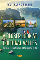 A closer look at cultural values : the case of French guests and Vietnamese hosts /