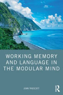 Working memory and language in the modular mind /