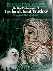 The nesting season : the bird photographs of Frederick Kent Truslow /