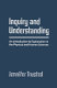Inquiry and understanding : an introduction to explanation in the physical and human sciences /