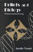 Beliefs and biology : theories of life and living /