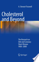 Cholesterol and beyond : the research on diet and coronary heart disease 1900-2000 /