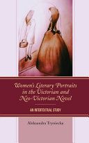 Women's literary portraits in the Victorian and neo-Victorian novel : an intertextual study /