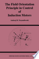 The field orientation principle in control of induction motors /