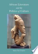 African literature and the politics of culture /