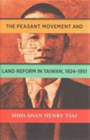 The peasant movement and land reform in Taiwan, 1924-1951 /