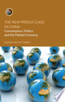 The new middle class in China : consumption, politics and the market economy /