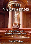 The Nabataeans : a brief history of Petra and Madain Saleh /