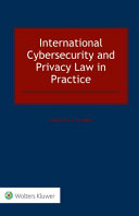 International cybersecurity and privacy law in practice /