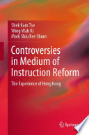 Controversies in Medium of Instruction Reform : The Experience of Hong Kong /