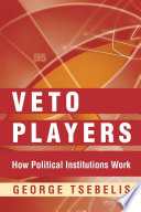 Veto players : how political institutions work /