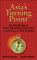 Asia's turning point : an introduction to Asia's dynamic economies at the dawn of the new century /