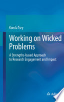 Working on Wicked Problems : A Strengths-based Approach to Research Engagement and Impact /