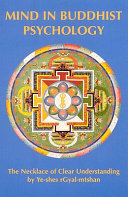 Mind in Buddhist psychology : a translation of Ye-shes rgyal-mtshan's The necklace of clear understanding /