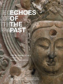Echoes of the past : the Buddhist cave temples of Xiangtangshan /