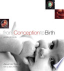 From conception to birth : a life unfolds /