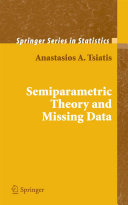 Semiparametric theory and missing data /