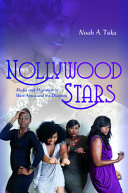 Nollywood stars : media and migration in west Africa and the diaspora /