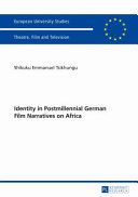 Identity in postmillennial German films on Africa /