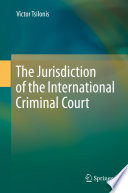 The Jurisdiction of the International Criminal Court /