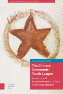 The Chinese Communist Youth League : Juniority and Responsiveness in a Party Youth Organization.