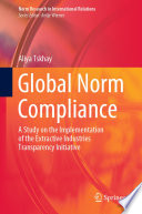 Global Norm Compliance : A Study on the Implementation of the Extractive Industries Transparency Initiative /