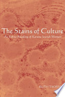 The stains of culture : an ethno-reading of Karaite Jewish women /
