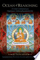 Ocean of reasoning : a great commentary on Nāgārjuna's Mūlamadhyamakakārikā /