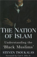The Nation of Islam : understanding the "Black Muslims" /