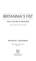 Britannia's fist : from Civil War to World War : an alternate history /