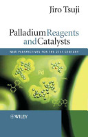 Palladium reagents and catalysts : new perspectives for the 21st century /