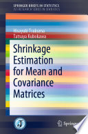 Shrinkage Estimation for Mean and Covariance Matrices /