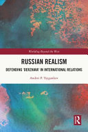 Russian realism : defending 'Derzhava' in international relations /