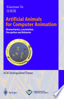 Artificial animals for computer animation : biomechanics, locomotion, perception, and behavior /