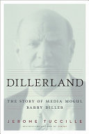 Dillerland : the story of media mogul Barry Diller /
