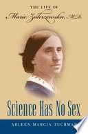 Science has no sex : the life of Marie Zakrzewska, M.D. /