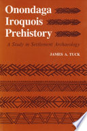 Onondaga Iroquois prehistory : a study in settlement archaeology /
