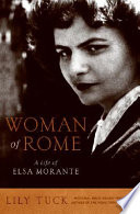 Woman of Rome : a life of Elsa Morante /