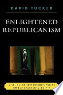 Enlightened republicanism : a study of Jefferson's Notes on the State of Virginia /