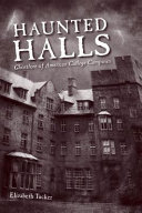 Haunted halls : ghostlore of American college campuses /