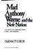 Mad Anthony Wayne and the new nation ; the story of Washington's front-line general /