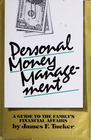 Personal money management : a guide to the family's financial affairs /