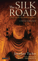 The Silk Road : China and the Karakorum Highway : a travel companion /