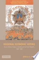 Regional economic voting : Russia, Poland, Hungary, Slovakia and the Czech Republic, 1990--1999 /