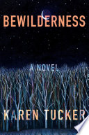 Bewilderness : a novel /